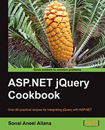 Asp. Net Jquery Cookbook: Over 60 Practical Recipes for Integrating Jquery With Asp. Net