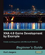 Xna 4.0 Game Development By Example: Beginner's Guide