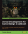 Unreal Development Kit Game Design Cookbook