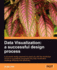 Data Visualization: a Successful Design Process