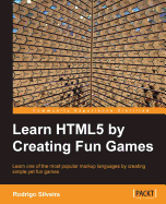 Learn Html5 By Creating Fun Games
