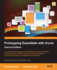 Prototyping Essentials With Axure: a Comprehensive Strategy and Planning Guide for the Production of World-Class Ux Artifacts Such as Annotated Wireframes, Immersive Prototypes, and Detailed Documenta