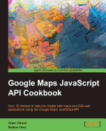 Google Maps Javascript Api Cookbook