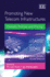 Promoting New Telecom Infrastructures Markets, Policies and Pricing
