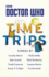Doctor Who: Time Trips (the Collection)