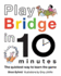 Play Bridge in 10 Minutes: the Quickest Way to Learn the Game