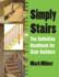 Simply Stairs: the Definitive Handbook for Stair Builders