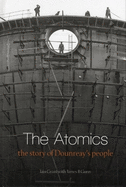 The Atomics: The Story of Dounreay's People
