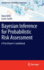 Bayesian Inference for Probabilistic Risk Assessment: a Practitioner's Guidebook (Springer Series in Reliability Engineering) [Hardcover] [Aug 31, 2011] Kelly, Dana and Smith, Curtis