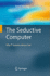 The Seductive Computer: Why It Systems Always Fail