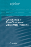 Fundamentals of Three-Dimensional Digital Image Pr