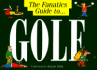 The Fanatics Guide to Golf