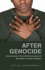 After Genocide: Transitional Justice, Post-Conflict Reconstruction and Reconciliation in Rwanda and Beyond