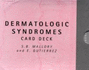Dermatologic Syndromes Card Deck Ctical Approach