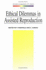 Ethical Dilemmas in Assisted Reproduction (Studies in Profertility Series)