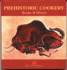 Prehistoric Cookery: Recipes and History (Cookery)