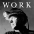 Work (the Way We Were)