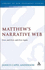 Matthew's Narrative Web: Over, and Over, and Over Again [Journal for the Study of the New Testament Supplement Series 91]