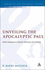 Unveiling the Apocalyptic Paul: Paul's Interpreters and the Rhetoric of Criticism (Volume 127)