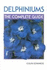 Delphiniums: the Complete Guide