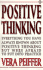 Positive Thinking: Everything You Have Always Known About Positive Thinking But Were Afraid to Put Into Practice