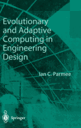 Evolutionary and Adaptive Computing in Engineering Design
