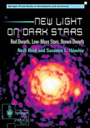 New Light on Dark Stars: Red Dwarfs, Low-Mass Stars, Brown Dwarfs (Springer-Praxis Series in Astronomy and Astrophysics)