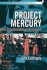 Project Mercury: Nasa's First Manned Space Programme