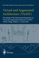 Virtual and Augmented Architecture (Vaa'01)
