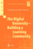 The Digital University? ? Building a Learning Commu