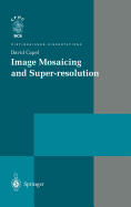 Image Mosaicing and Super-Resolution
