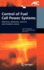 Control of Fuel Cell Power Systems: Principles, Modeling, Analysis and Feedback Design (Advances in Industrial Control)