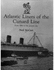 Atlantic Liners of the Cunard Line: From 1884 to the Present Day