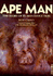 Ape Man. the Story of Human Evolution