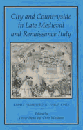 City and Countryside in Late Medieval and Renaissance Italy