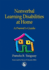 Nonverbal Learning Disabilities at Home: a Parent's Guide