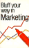 Bluff Your Way in Marketing (Bluffer's Guides)