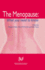 The Menopause: What You Need to Know