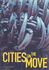 Cities on the Move: Urban Chaos and Global Change: East Asian Art, Architecture and Film Now