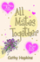All Mates Together (Truth, Dare, Kiss Or Promise) (the Last in the Series): No. 8