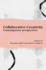 Collaborative Creativity: Contemporary Perspectives
