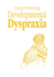 Understanding Developmental Dyspraxia: a Textbook for Students and Professionals