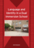 Language and Identity in a Dual Immersion School (Bilingual Education & Bilingualism, 63)