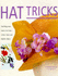 Hat Tricks Secrets of the Millnery Trade