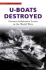 U-Boats Destroyed: ; German Submarine Losses in the World Wars