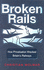 Broken Rails: How Privitisation Wrecked Britain's Railways
