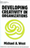 Developing Creativity in Organizations (Personal and Professional Development)