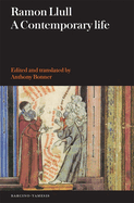 Ramon Llull: a Contemporary Life (Textos B, 53)