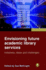 Envisioning Future Academic Library Services: Initiatives, Ideas and Challenges