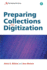 Preparing Collections for Digitization (Facet Publications (All Titles as Published))